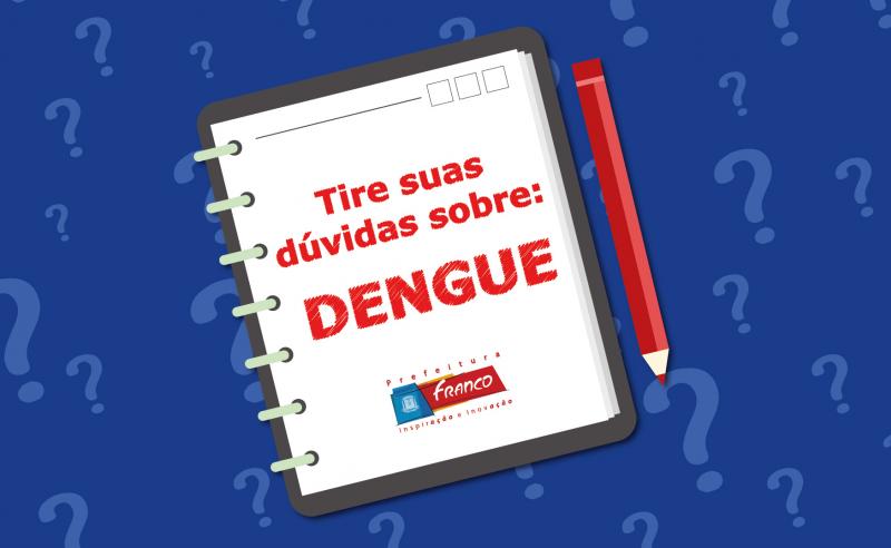 Esclareça algumas dúvidas e não se esqueça de combater à Dengue Esclareça algumas dúvidas e não se esqueça de combater à Dengue