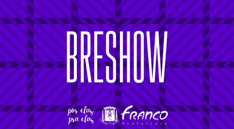 Em programação especial para as mulheres, Breshow será realizado no Jardim Alice Em programação especial para as mulheres, Breshow será realizado no Jardim Alice